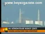 Bu Görüntüleri Robot Çekti
