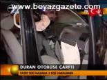 Duran Otobüse Çarptı
