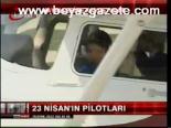 23 Nisan'ın Pilotları