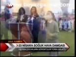 23 Nisan'a Soğuk Hava Damgası