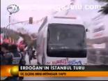 Erdoğan'ın İstanbul Turu