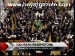 23 Nisan Resepsiyonu