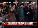 Atılmamış Yumurtaya Ceza