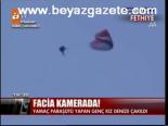 Paraşüt Faciası Kamerada!