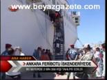 Ankara Feribotu İskendenriye'de