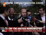 Chp Anayasa Mahkemesi'nde