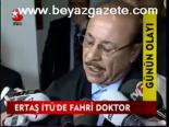 Ertaş İtü'de Fahri Doktor