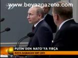 Putin'den Nato'ya Fırça