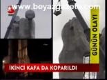 İkinci Kafa Da Kopartıldı