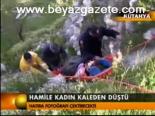 Hamile Kadın Kaleden Düştü