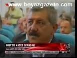 Mhp'de Kaset Skandalı