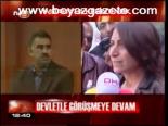 Devletle Görüşmeye Devam