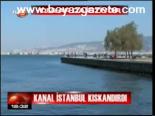 Kanal İstanbul Kıskandırdı