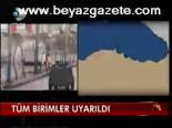 Tüm Birimlere Terör Uyarısı