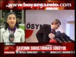 Savcının Soruşturması Sürüyor
