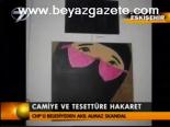 Camiye Ve Tesettüre Hakaret