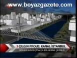 Çılgın Proje: Kanal İstanbul