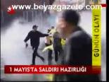 1 Mayıs'ta Saldırı Hazırlığı