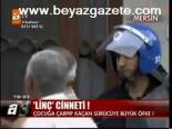 Linç Girişmi!