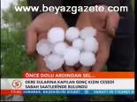 Önce Dolu Ardından Sel...
