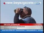 Libya'da Çatışmalar