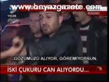 İski Çukuru Can Alıyordu...