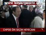 Chp'de Ön Seçim Heyecanı