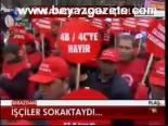 İşciler Sokaktaydı...