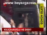 Kılıçdaroğlu Ne Dedi?