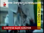 Suriye'de Kaos Sürüyor