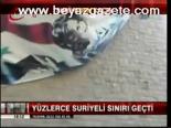 Yüzlerce Suriyeli Sınırı Geçti