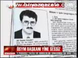 Ösym Başkanı Yine Sessiz
