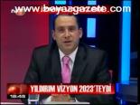 Yıldırım Vizyon 2023'teydi