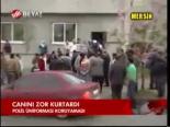 Canın Zor Kurtardı