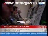 Libya'da Çatışmalar Sürüyor