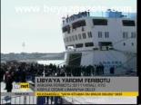 Libya'ya Yardım Feribotu