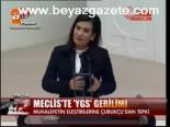 Meclis'te Ygs Gerilimi