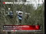 Bursa'da Helikopter Kazası