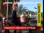 Türkiye'yi Protesto Ettiler