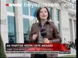 Ak Parti'de Kesin Liste Mesaisi