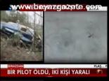 Bir Pilot Öldü, İki Kişi Yaralı