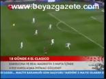 18 Günde 4 El Clasico