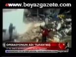 Operasyonun Adı Tufan'mış