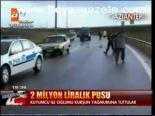 2 Milyon Liralık Pusu