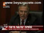 Tsk'ya Balyoz Tepkisi