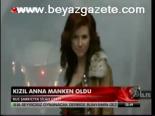 Kızıl Anna Manken Oldu
