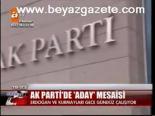 Ak Parti'de Aday Mesaisi
