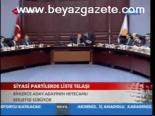 Siyasi Partilerde Liste Telaşı