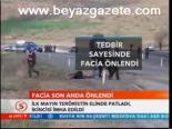 Facia Son Anda Önlendi