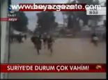 Suriye'de Durum Çok Vahim!